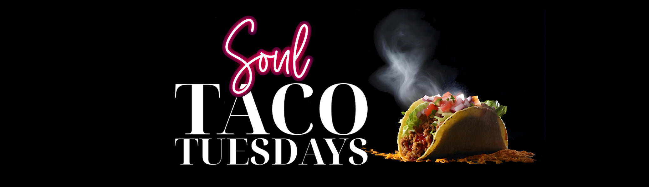 “Soul Taco Tuesdays” promo banner with a steaming taco at Blossoms in Brooklyn.